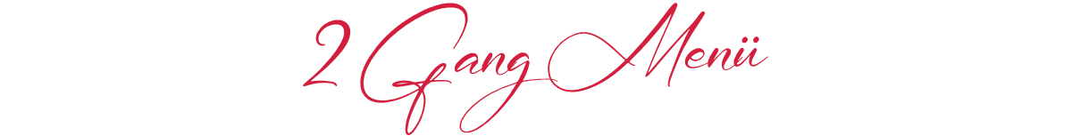 Unser 2-Gang Menü