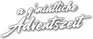 Grafik mit dem Schriftzug „a g'miatliche Adventszeit". Das Design ist weihnachtlich und gemütlich gestaltet