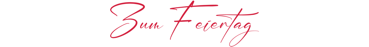 Grafik mit dem roten, elegant geschwungenen Schriftzug „Zum Feiertag"